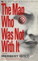 The Man Who Was Not with It - Herbert Gold