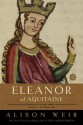 Eleanor of Aquitaine: A Life (Ballantine Reader's Circle) - Alison Weir