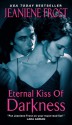 Eternal Kiss of Darkness - Jeaniene Frost