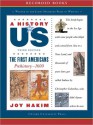 The First Americans: A History of US Series, Book 1 (MP3 Book) - Joy Hakim, 1999, 2003 Joy Hakim, Christina Moore