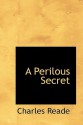 A Perilous Secret - Charles Reade