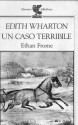 Un caso terribile Ethan Frome - Edith Wharton, Marcella Hannau