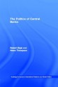 Politics of Central Banks - Robert Elgie, Helen Thompson