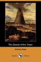 The Secret of the Tower (Dodo Press) - Anthony Hope