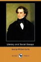 Literary and Social Essays (Dodo Press) - George William Curtis