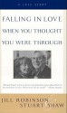 Falling In Love When You Thought You Were Through: A Love Story - Jill Robinson, Stuart Shaw