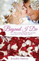 Beyond I Do - Jennifer Slattery