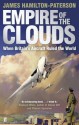 Empire of the Clouds: When Britain's Aircraft Ruled the World - James Hamilton-Paterson