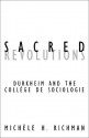 Sacred Revolutions: Durkheim And The College De Sociologie - Michele H. Richman