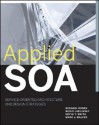 Applied SOA: Service-Oriented Architecture and Design Strategies - Michael Rosen, Kevin T. Smith, Marc J. Balcer