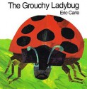 The Grouchy Ladybug - Eric Carle