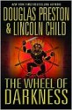 The Wheel of Darkness - Douglas Preston, Lincoln Child