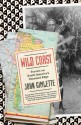 Wild Coast: Travels on South America's Untamed Edge - John D. Gimlette