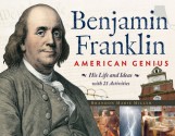 Benjamin Franklin, American Genius: His Life and Ideas with 21 Activities - Brandon Marie Miller