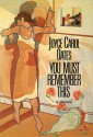 You Must Remember This - Joyce Carol Oates