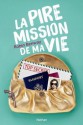 La pire mission de ma vie - Robin Benway