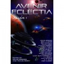 Avenir Eclectia (Volume 1) - Grace Bridges, Travis Perry, Jeff C. Carter, Jeff Chapman, Frank Creed, Pauline Creeden, Karina L. Fabian, Joseph H. Ficor, Kat Heckenbach, Holly Heisey, Keven Newsome, Mary Ruth Pursselley, J. L. Rowan, Walt Staples, H.A. Titus, Fred Warren, Greg Mitchell