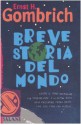 Breve storia del mondo - Ernst Hans Josef Gombrich, Fabian Negrin, Riccardo Cravero