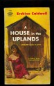 A House in the Uplands - Erskine Caldwell