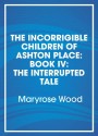 The Interrupted Tale - Maryrose Wood, Katherine Kellgren