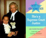 Meet My Grandmother: She's a Supreme Court Justice - Lisa Tucker McElroy, Joel Benjamin, Courtney O'Connor