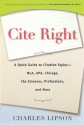 Cite Right: A Quick Guide to Citation Styles--MLA, APA, Chicago, the Sciences, Professions, and More - Charles Lipson