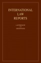 International Law Reports: Volume 149 - Elihu Lauterpacht, Christopher Greenwood, Karen Lee