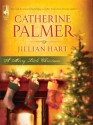 A Merry Little Christmas: Unto Us A Child...Christmas, Don't Be Late - Catherine Palmer