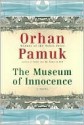 The Museum of Innocence - Orhan Pamuk