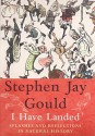 I Have Landed - Stephen Jay Gould