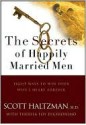 The Secrets of Happily Married Men: Eight Ways to Win Your Wife's Heart Forever - Scott Haltzman, Theresa Digeronimo