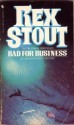 Bad for Business (Tecuseh Fox Mystery) - Rex Stout