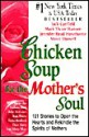 Chicken Soup for the Mother's Soul: 101 Stories to Open the Heart and Rekindle T - Jack Canfield, Marci Shimoff, Jennifer Read Hawthorne