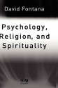 Psychology, Religion and Spirituality - David Fontana