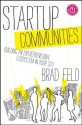 Startup Communities: Building an Entrepreneurial Ecosystem in Your City - Brad Feld