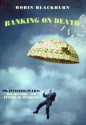 Banking on Death: Or, Investing in Life: The History and Future of Pensions - Robin Blackburn