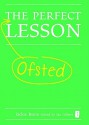 The Perfect (Ofsted) Lesson - Jackie Beere, Ian Gilbert