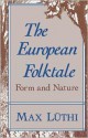 The European Folktale: Form and Nature - Max Luthi, John D. Niles