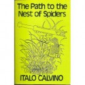 The Path to the Nest of Spiders - Italo Calvino