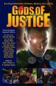 Gods of Justice - Kevin Hosey, K. Stoddard Hayes, Ricardo Sanchez, Dayton Ward, Derek Tyler Attico, Lisa Gail Green, Carla Lee Suson, Jordan Taylor, Micah Urban, Kelly Wisdom