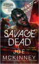 The Savage Dead - Joe McKinney