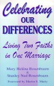 Celebrating Our Differences: Living Two Faiths In One Marriage - Mary Helene Rosenbaum