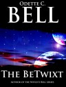 The Betwixt - Odette C. Bell