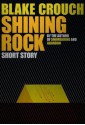 Shining Rock - Blake Crouch