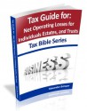 Tax Guide for Net Operating Losses for Individuals, Estates and Trusts (Tax Bible Series) - Alexander Schaper, William Stewart, John Schaper