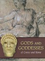 Gods and Goddesses of Greece and Rome - Laurel Bowman, Anthony Bulloch, Andrew Campbell, Alys Caviness, Kathryn Chew