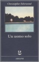 Un uomo solo - Christopher Isherwood, Dario Villa