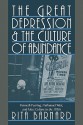 The Great Depression and the Culture of Abundance - Rita Barnard