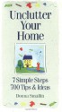 Unclutter Your Home: 7 Simple Steps, 700 Tips & Ideas - Donna Smallin