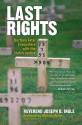 Last Rights: Thirteen Fatal Encounters with the State's Justice - Joseph B. Ingle, Mike Farrell, William Styron